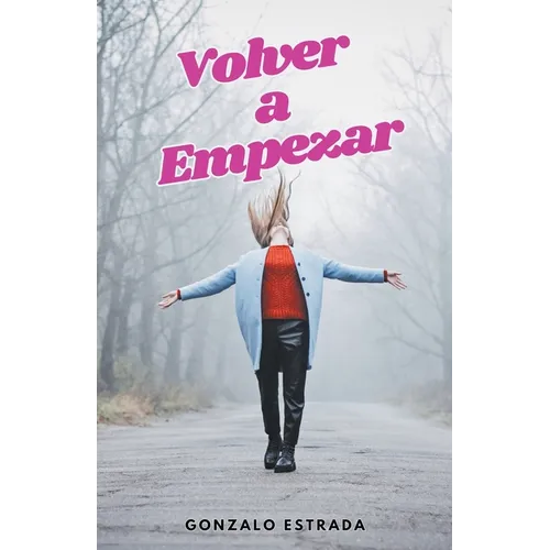 Volver a Empezar; el arte de reinventarse