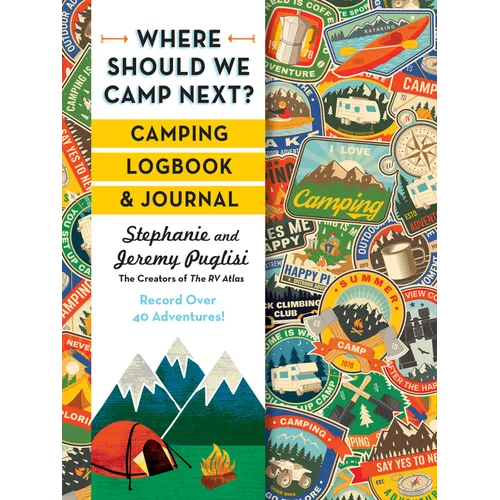 Where Should We Camp Next?: Camping Logbook and Journal