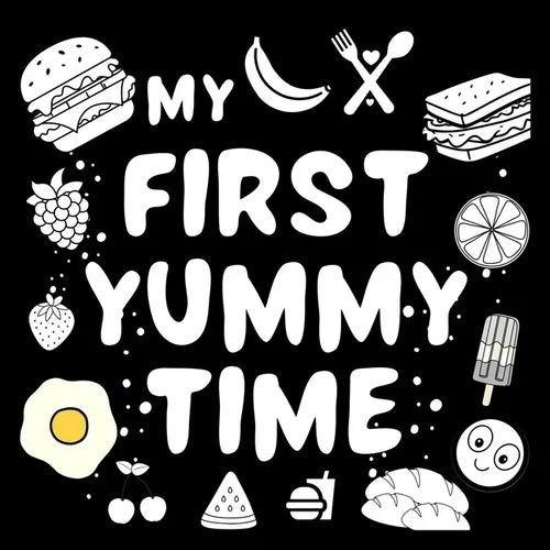 My First Yummy Time Baby Book: For excellent baby toys of Baby shower gifts High contrast baby toys for newborn Amazing childrens books ages 0-3 for b