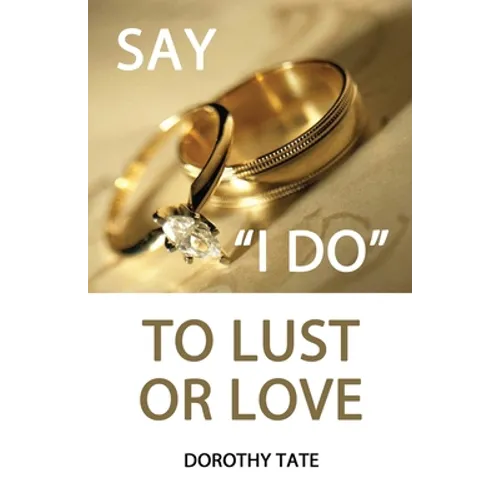 Say I Do to Lust or Love
