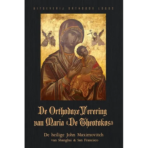 De Orthodoxe Verering van Maria 'De Theotokos'