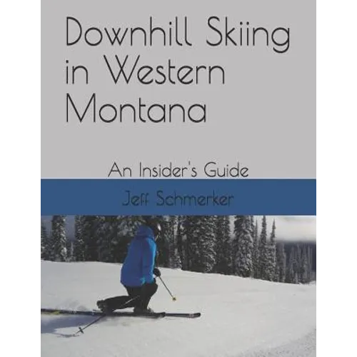 Downhill Skiing in Western Montana: An Insider's Guide