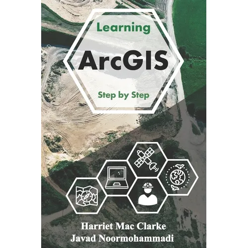 Learning Arc GIS: Step by Step