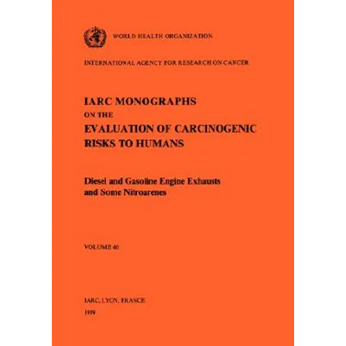 Vol 46 IARC Monographs: Diesel and Gasoline Engine Exhausts and Some Nitroarenes