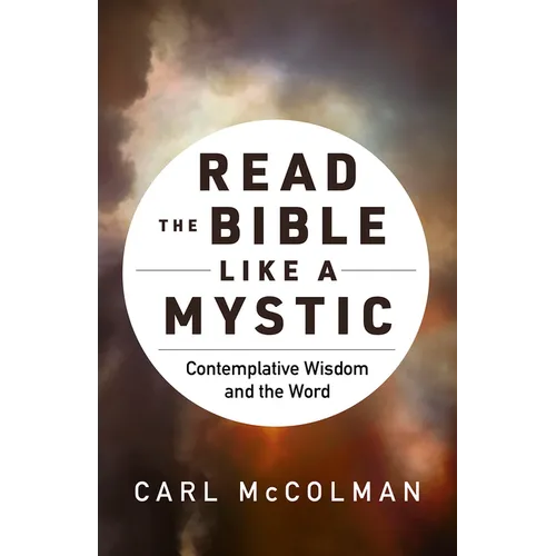 Read the Bible like a Mystic: Contemplative Wisdom and the Word