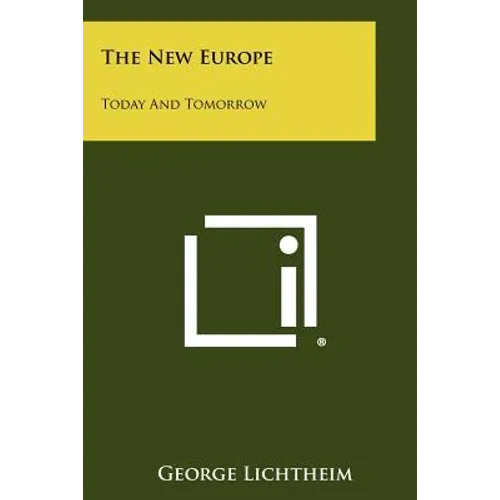 The New Europe: Today And Tomorrow