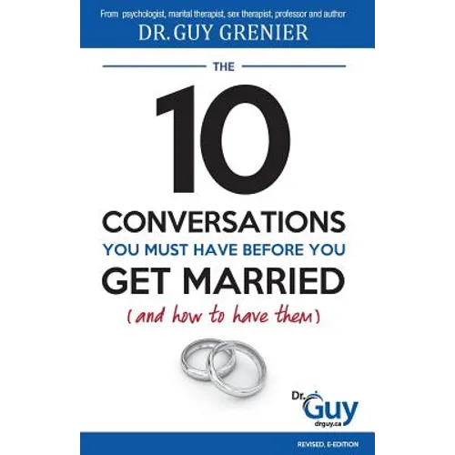The 10 Conversations You Must Have Before You Get Married (and How to Have Them)