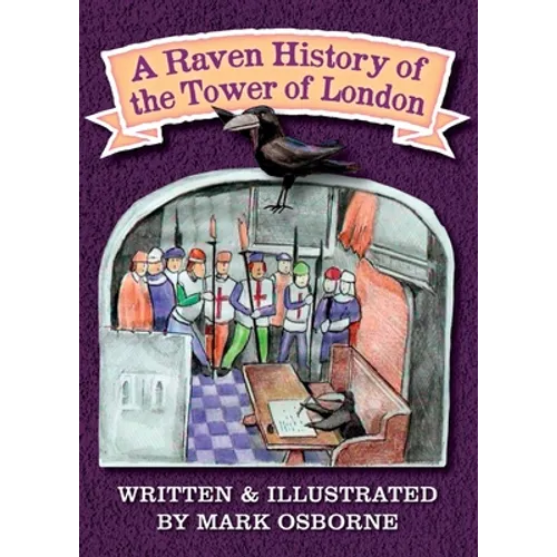 A Raven History of the Tower of London