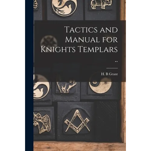 Tactics and Manual for Knights Templars ..