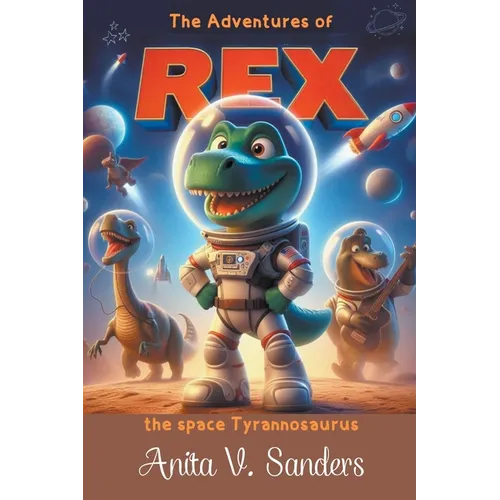 The Adventures of Rex: The space tyrannosaurus