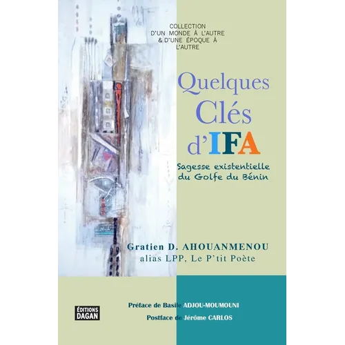 Quelques clés d'Ifa.: Sagesse existentielle du Golfe du Bénin