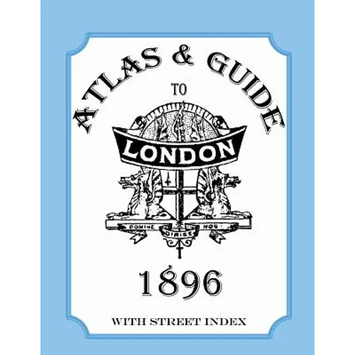 Atlas and Guide to London, 1896, with Street Index
