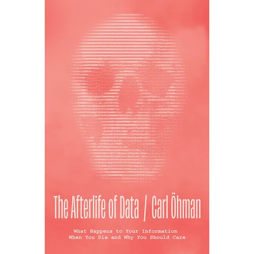 The Afterlife of Data: What Happens to Your Information When You Die and Why You Should Care