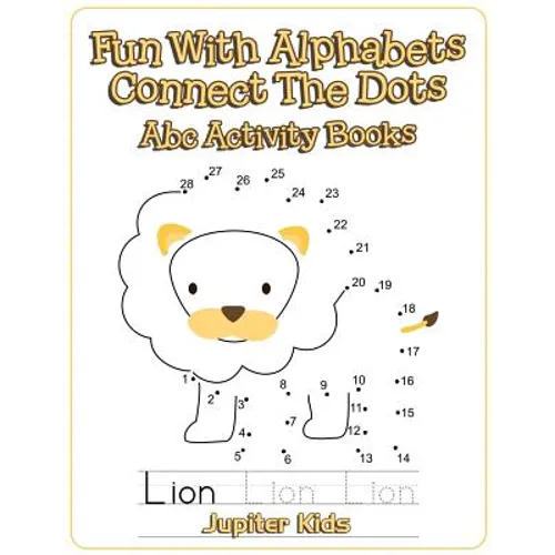 Fun With Alphabets Connect The Dots: Abc Activity Books
