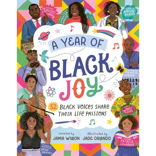 A Year of Black Joy: 52 Black Voices Share Their Life Passions