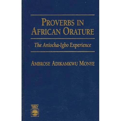 Proverbs in African Orature: The Aniocha-Igbo Experience