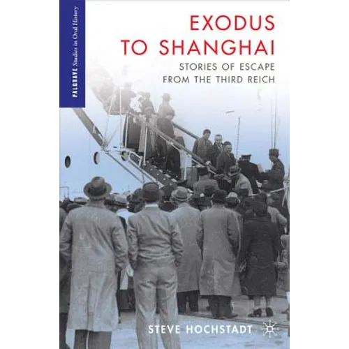 Exodus to Shanghai: Stories of Escape from the Third Reich