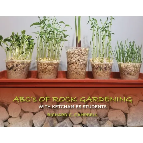 Abc's of Rock Gardening with Ketcham Es Students