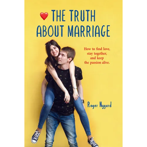 The Truth about Marriage: All the Relationship Secrets Nobody Tells You