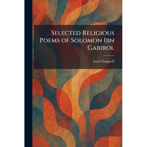 Selected Religious Poems of Solomon Ibn Gabirol
