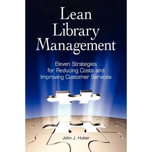 Lean Library Management: Eleven Strategies for Reducing Costs and Improving Services