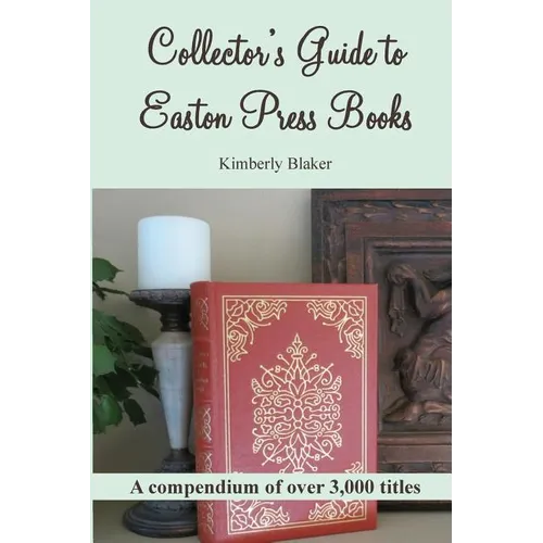 Collector's Guide to Easton Press Books: A Compendium
