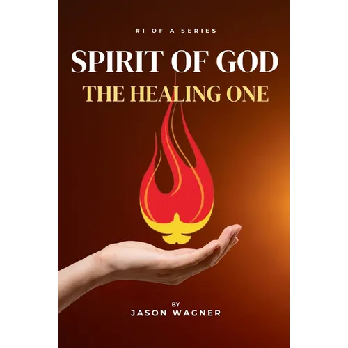 Spirit of God: The Healing One