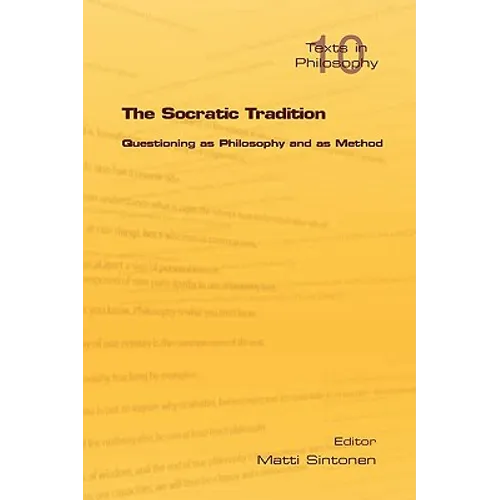 The Socratic Tradition: Questioning as Philosophy and as Method