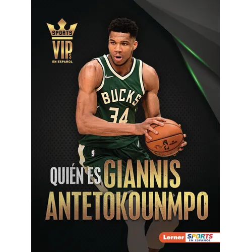 Quién Es Giannis Antetokounmpo (Meet Giannis Antetokounmpo): Superestrella de Milwaukee Bucks (Milwaukee Bucks Superstar)