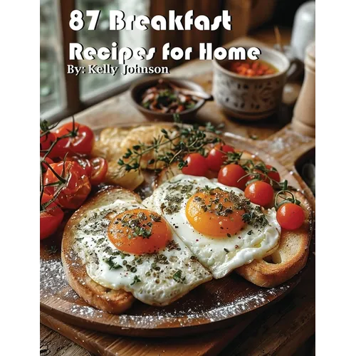 87 Breakfast Recipes for Home