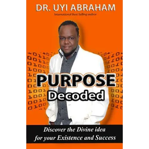 Purpose Decoded: Discover the Divine idea for your Existence and Success