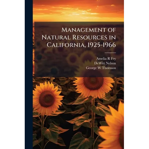 Management of Natural Resources in California, 1925-1966: Transcript, 1966-1976