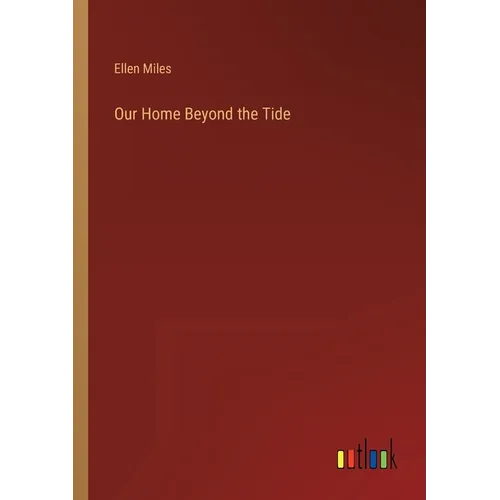 Our Home Beyond the Tide