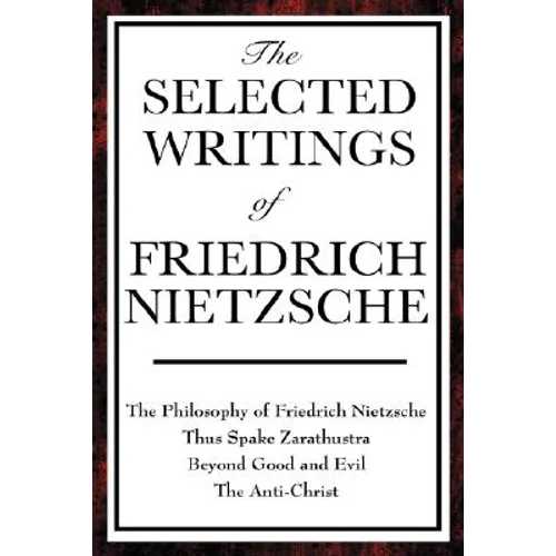 The Selected Writings of Friedrich Nietzsche
