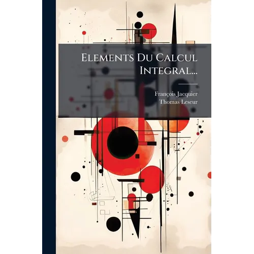 Elements Du Calcul Integral...