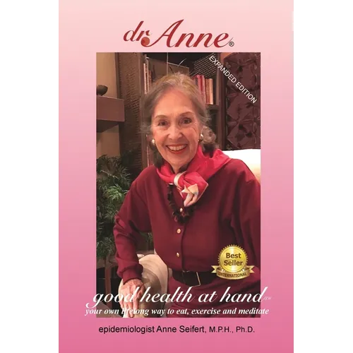dr. Anne Good Health at Hand: your own lifelong way to eat, exercise and meditate