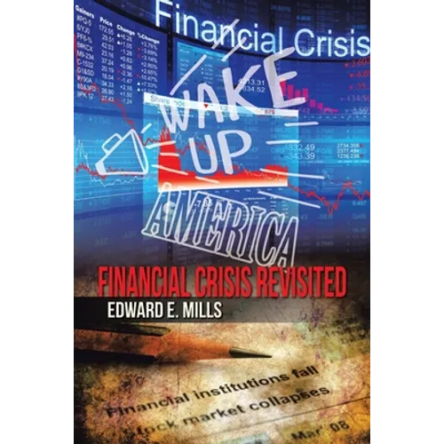 Wake up America: Financial Crisis Revisited