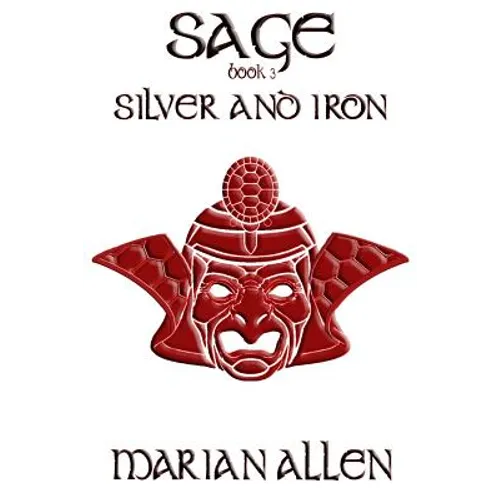 Silver and Iron: Sage: Book 3