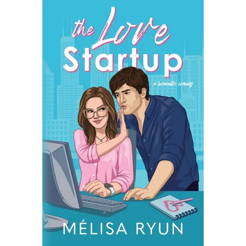 The Love Startup: A Romantic Comedy