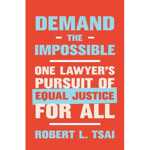 Demand the Impossible: One Lawyer's Pursuit of Equal Justice for All