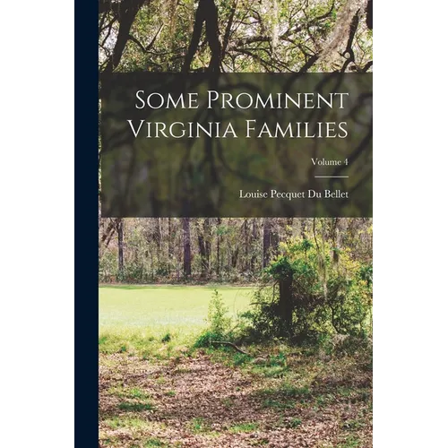 Some Prominent Virginia Families; Volume 4