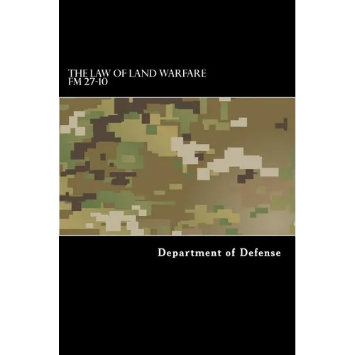 The Law of Land Warfare: FM 27-10