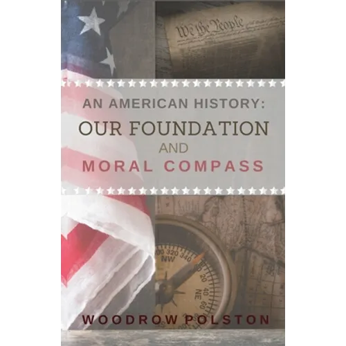An American History: Our Foundation and Moral Compass