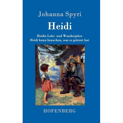 Heidis Lehr- und Wanderjahre / Heidi kann brauchen, was es gelernt hat: Beide Bände in einem Buch - Hardcover
