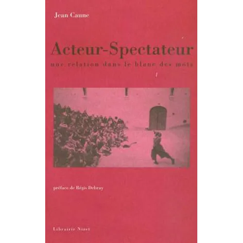 Acteur-Spectateur, Une Relation Dans Le Blanc Des Mots