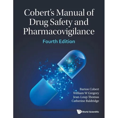 Cobert's Manual of Drug Safety and Pharmacovigilance (Fourth Edition)