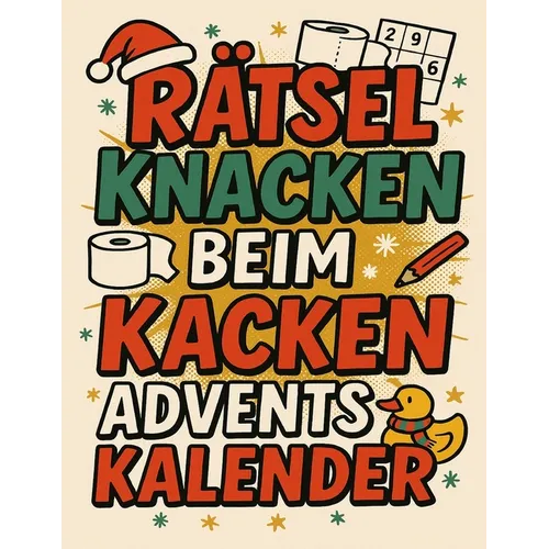 Rätsel knacken beim Kacken Adventskalender: Jeden Tag drei Rätsel - für alle, die mehr aus ihrer Sitzungszeit machen wollen!