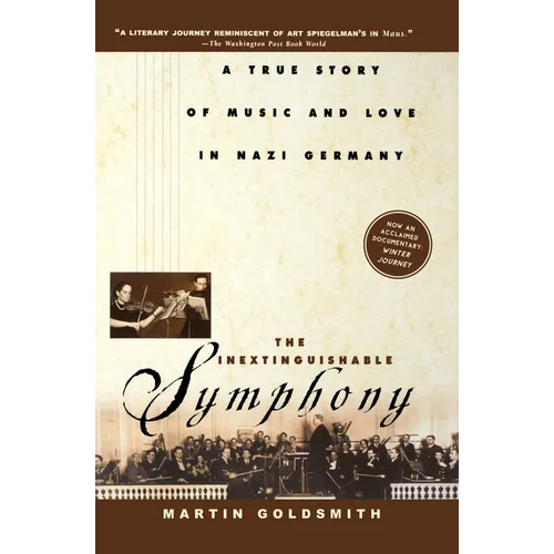 The Inextinguishable Symphony: A True Story of Music and Love in Nazi Germany