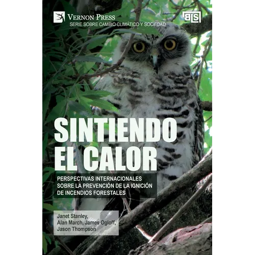 Sintiendo el calor: Perspectivas internacionales sobre la prevención de la ignición de incendios forestales