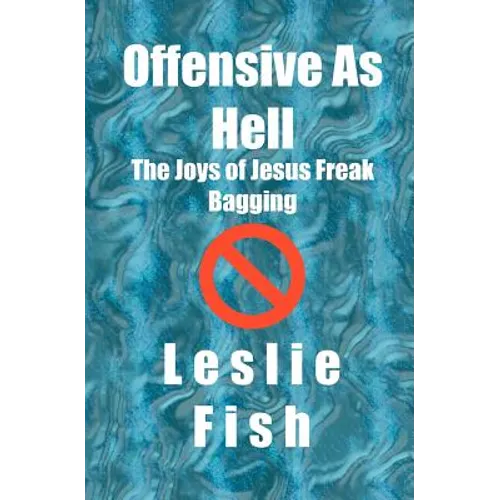 Offensive As Hell: The Joys of Jesus Freak Bagging